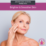 Brighter and Smoother Skin