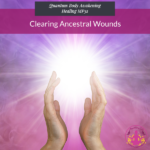 Clearing Ancestral Wounds