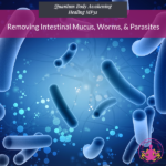 Removing Intestinal Mucus, Worms, & Parasites Replay