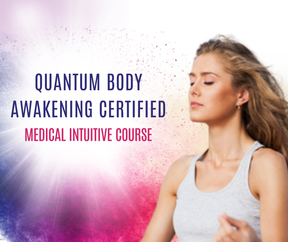 Quantum Body Awakening Certified Medical Intuitive Course (On-Demand) 1