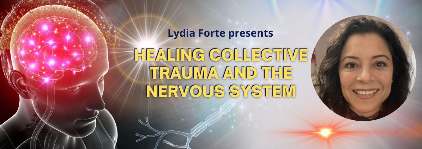 Healing Collective Trauma and the Nervous System - Lydia Forte 1