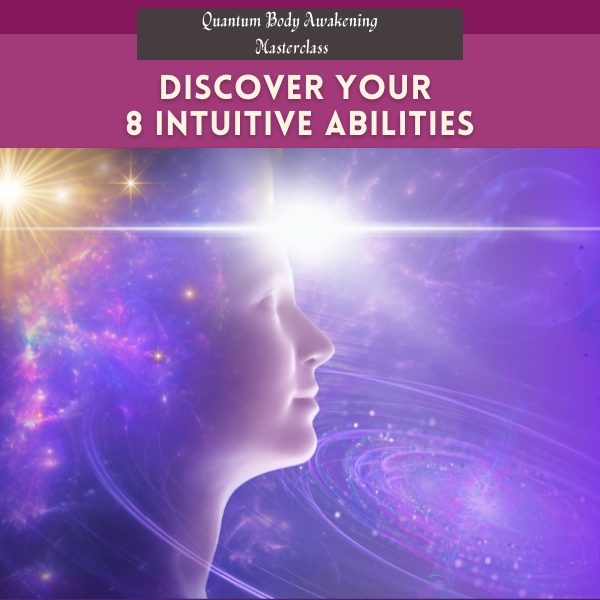 Discover your 8 intuitive abilities Masterclass - August 10 1