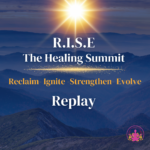 R.I.S.E: The Healing Summit Replay