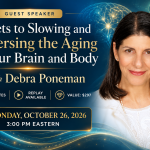 Secrets to Slowing and Reversing the Aging of Your Brain and Body With Debra Poneman